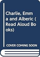 Charlie, Emma & Alberic 0416879500 Book Cover