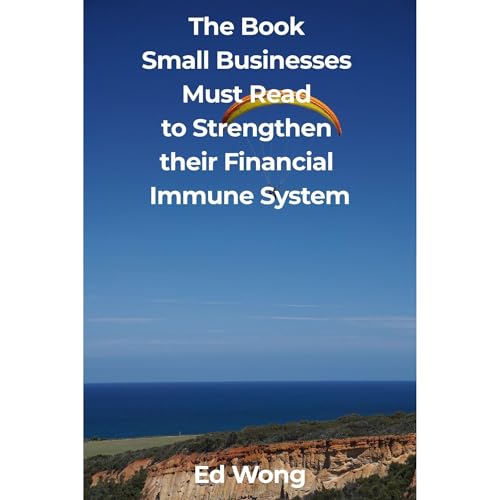 The Book Small Businesses Must Read to Strengthen their Financial Immune System Audiolibro Por Ed Wong arte de portada