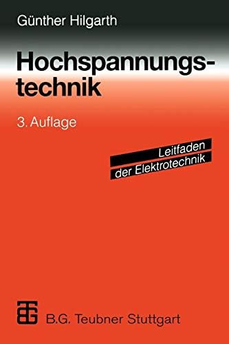 Hochspannungstechnik (Leitfaden der Elektrotechnik) (German Edition) Softcover reprint of the original 3rd ed. 1997 Edition