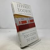 Too Close to Call: The Thirty-Six-Day Battle to Decide the 2000 Election