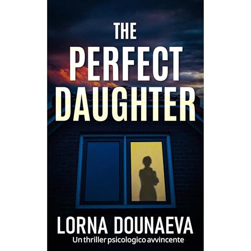 The Perfect Daughter Audiolibro Por Lorna Dounaeva arte de portada