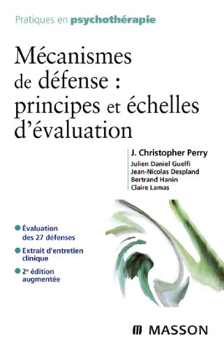 Mécanismes de défense : principes et échelles d'évaluation (Pratiques en psychothérapie) Gratuit