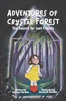 Adventures of Crystal Forest: The search for lost friends 1961597527 Book Cover