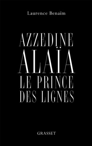 Azzedine Alaïa, le prince des lignes (Gras.Doc.Fr.) (French Edition)