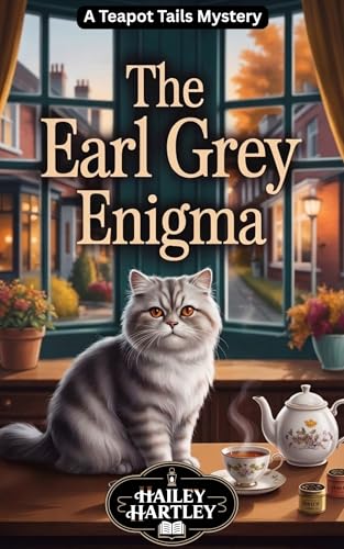 The Earl Gray Enigma: A Teapot Tails Mystery