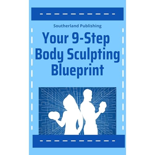 Your 9-Step Body Sculpting Blueprint (Authored by Southerland Publishing) episode artwork