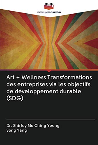 Art + Wellness Transformations des entreprises via les objectifs de développement durable (SDG)