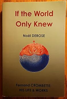 Paperback If the World Only Knew. Fernand Crombette, His Life and Works Book