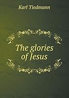 The Glories of Jesus 551946698X Book Cover