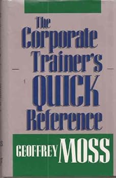 Hardcover The Corporate Trainer's Quick Reference Book