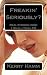 Freakin' Seriously? (Real Stories from a Small-Town ER Book 8)