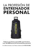  La profesión de entrenador personal: Todo lo que hemos aprendido que funciona tras 150.000 horas de entrenamiento personal