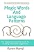 Magic Words and Language Patterns: The Hypnotist's Essential Guide to Crafting Irresistible Suggestions (Handbook for Scriptless Hypnosis)