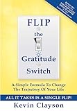 clayson m133  FLIP The Gratitude Switch: A Simple Formula To Change The Trajectory Of Your Life