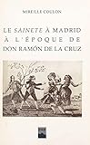 Le "sainete" à Madrid à l'époque de don Ramón de la Cruz (French Edition)
