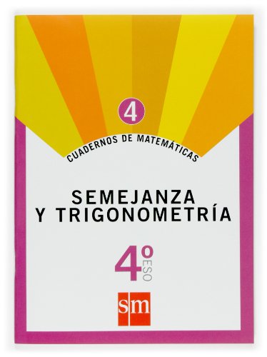 Cuaderno Matematicas 4. Semejanza y Trigonometria 4º ESO