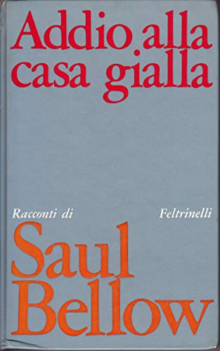 Addio alla casa gialla. Racconti.