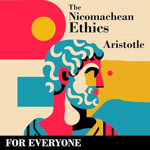 The Nicomachean Ethics: For Everyone by Aristotle episode artwork