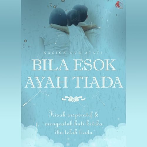 Bila Esok Ayah Tiada 2 Audiolibro Por Nagiga Nur Ayati arte de portada