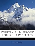 Poultry: A Handbook for Poultry Keepers