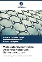 Molekulardynamische Untersuchung von Nanostrukturen: Untersuchung mechanischer Eigenschaften (German Edition) 6203915114 Book Cover