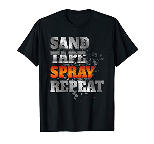 SAND TAPE SPRAY REPEAT Shirt Auto Body Painting Car Painter T-Shirt