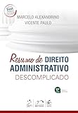 Resumo de Direito Administrativo Descomplicado - 17ª Edição 2024