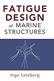 Fatigue Design of Marine Structures