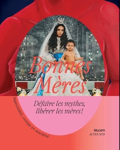 Bonnes mères: Maternité, corps et société