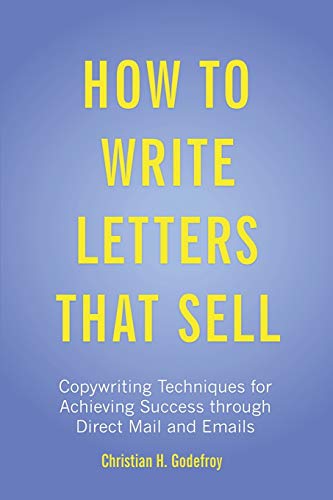 How to Write Letters that Sell: Copywriting Techniques for Achieving Success through Direct Mail and Livre PDF Gratuit