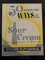 50 Wonderful Ways to Use Sour Cream B0012NY5B4 Book Cover