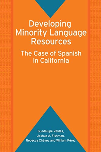 Developing Minority Language Resources: The Case of Spanish in California (Bilingual Education & Bilingualism, 58)