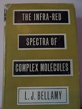 Hardcover The Infra-red Spectra of Complex Molecules Book
