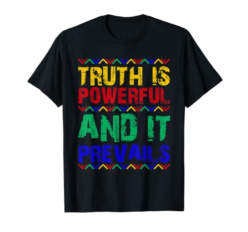 Truth Is Powerful And It Prevails, Black History Month; Blac T-Shirt
