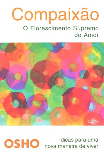 Compaixão: o Florescimento Supremo do Amor