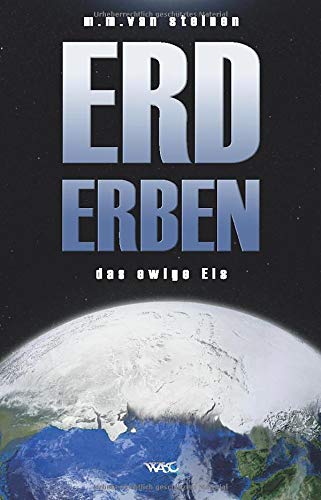 Erd Erben: Das ewige Eis (German Edition)