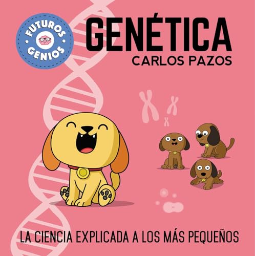 Genética / Genetics for Smart Kids: La ciencia explicada a los má...