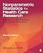 Nonparametric Statistics for Health Care Research: Statistics for Small Samples and Unusual Distributions