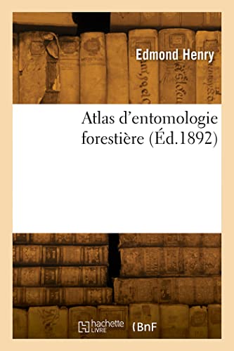 Atlas d'entomologie forestière: 48 planches avec texte explicatif (French Edition)