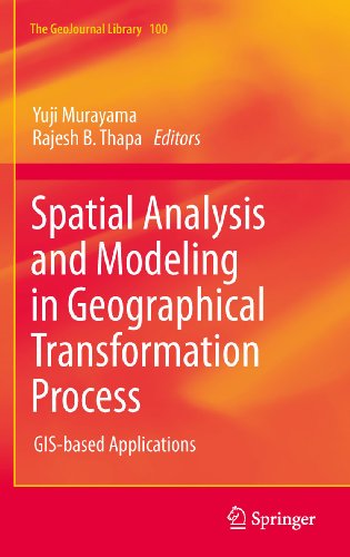 Spatial Analysis and Modeling in Geographical Transformation Process: GIS-based Applications (GeoJournal Library...