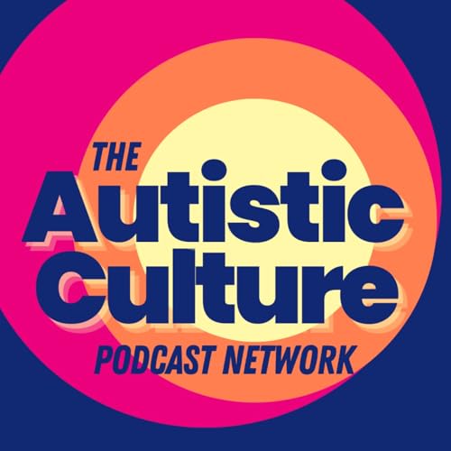 Introducing the Autistic Culture Podcast Network and Autistic Culture Plus Podcast Por arte de portada