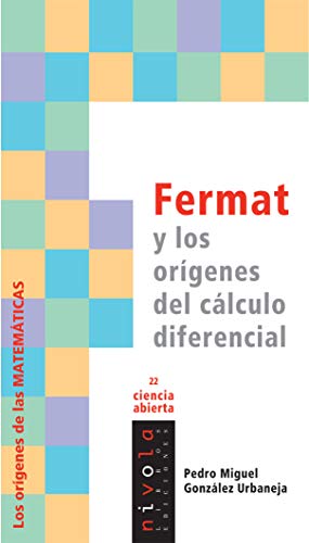 FERMAT y los orígenes del cálculo diferencial: 22 (Ciencia abierta)