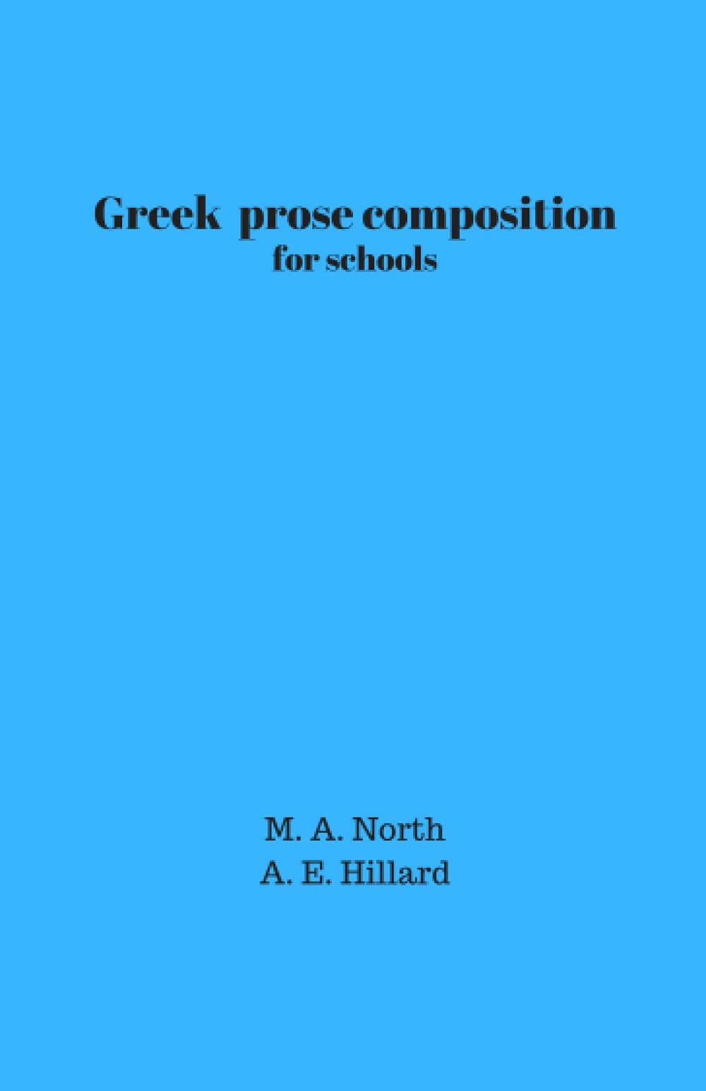 Greek prose composition: for schools