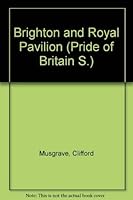 Brighton and Royal Pavilion 0853720789 Book Cover