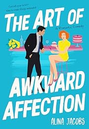 The Art of Awkward Affection: A Romantic Comedy (The Richmond Brothers Book 1)