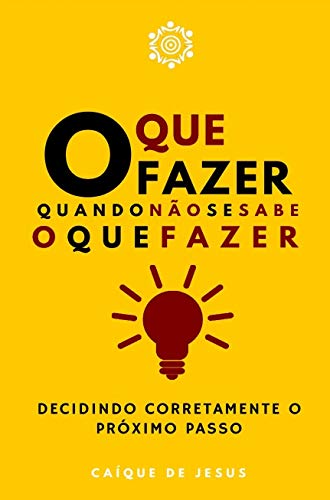 O Que Fazer Quando Não Se Sabe o Que Fazer - 9788545528913 - Livros na ...