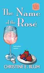 The Name of the Rosé (Rose Avenue Wine Club Mystery