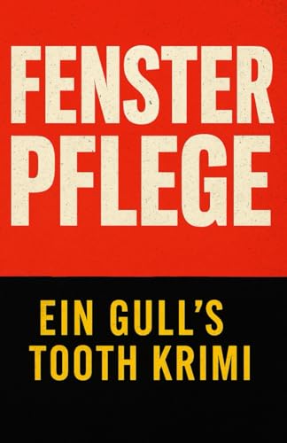 Fensterpflege – Ein Gull’s Tooth Krimi