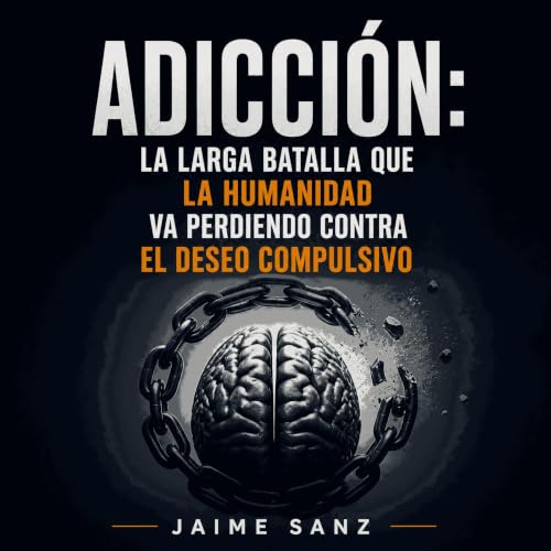 Diseño de la portada del título Adicci&oacute;n: La larga batalla que la humanidad va perdiendo contra el deseo compulsivo