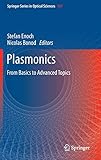  Plasmonics: From Basics to Advanced Topics (Springer Series in Optical Sciences, 167, Band 167)